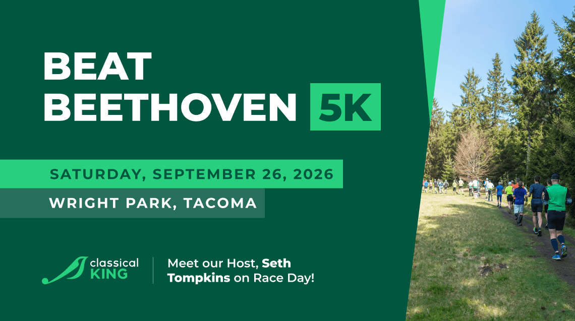 Beat Beethoven 5K Saturday, September 26, 2026 Wright Park, Tacoma Classical KING | Meet our Host, Seth Tompkins on Race Day
